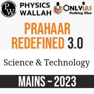 Physics Wallah Only Ias PRAHAAR REDEFINED 3 0 Science Technology