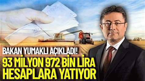 Bakan Yumaklı açıkladı 93 milyon 972 bin lira bugün hesaplara yatıyor