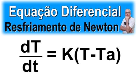 GRINGSEQUAÇÃO DIFERENCIAL RESFRIAMENTO DE NEWTON VARIAÇÃO DE