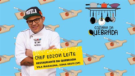 CozinhaDaQuebrada Edson Leite Chef Do Restaurante Da Quebrada YouTube