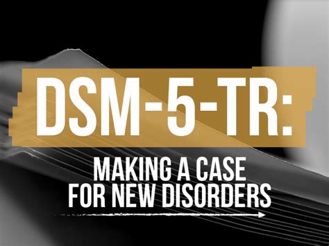 Explore DSM 5 TR Making A Case For New Disorders And Experience Education