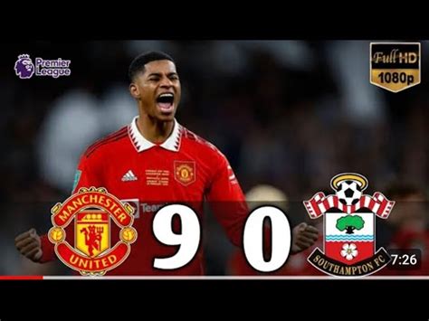 MAN UTD 9 0 SOUTHAMPTON GOALS AND HIGHLIGHTS FCBARCELONA REALMADRID