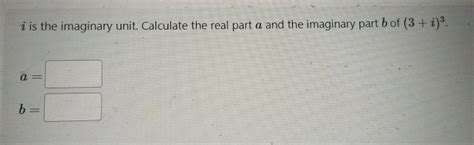 Solved i ﻿is the imaginary unit. Calculate the real part a | Chegg.com