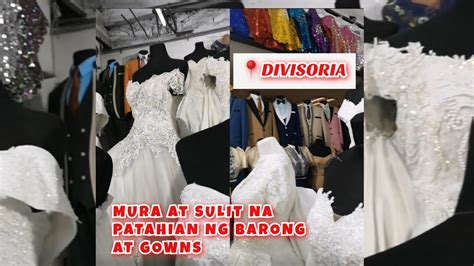 SAAN MURANG BILIHAN AT MAG PATAHI NG BARONG AT GOWNS SA DIVISORIA