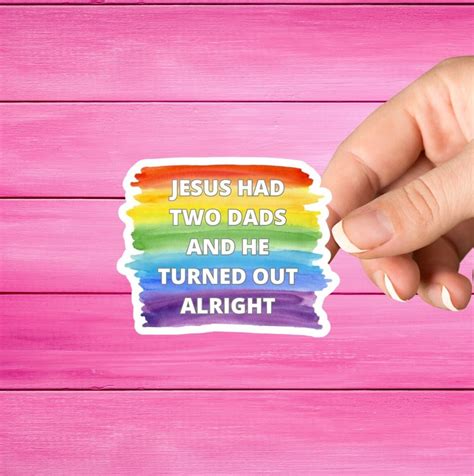 Gay Ally Sticker Jesus Had Dads Vinyl Decal Funny Liberal Bumper Sticker Gay Pride Water