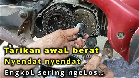 Tarikan Awal Berat Gigik Nyendat Nyendat Engkol Sering Ngelos