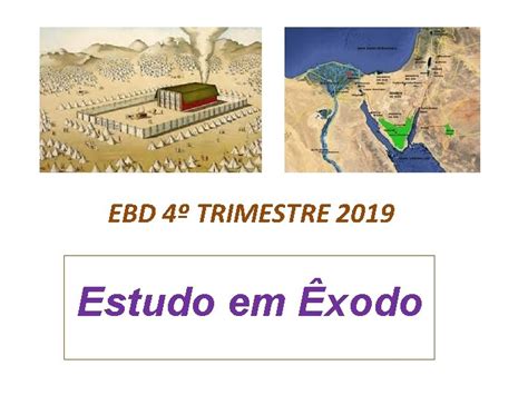 EBD 4 TRIMESTRE 2019 Estudo Em Xodo Estudo