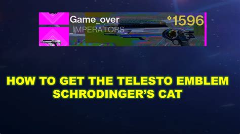 Destiny 2 How to get Telesto Emblem Schrödinger s cat YouTube