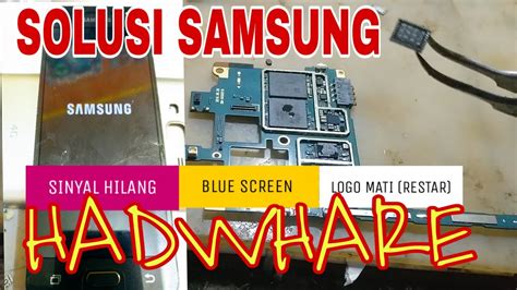 Cara Mengatasi Hp Samsung Mati Sendiri Blue Scren Sinyal Hilang