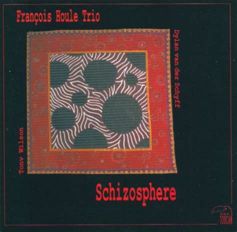 Francois Houle Trio Schizosphere Free Jazz Avant Garde Jazz