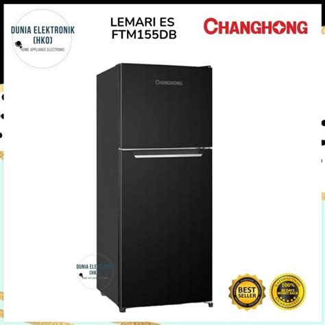 Jual Kulkas Changhong Ftm Db Lemari Es Pintu Low Watt Liter