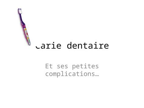 (PPT) Carie dentaire Et ses petites complications…. Anatomie de la dent ...