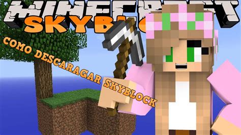 C Mo Tener Skyblock Con Islas Bien Explicado En Minecraft Pc