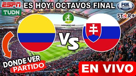 COLOMBIA Vs ESLOVAQUIA En Vivo Donde Ver Horario Juego Eslovaquia Vs