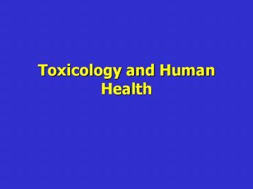 PPT Toxicology And Human Health PowerPoint Presentation Free To