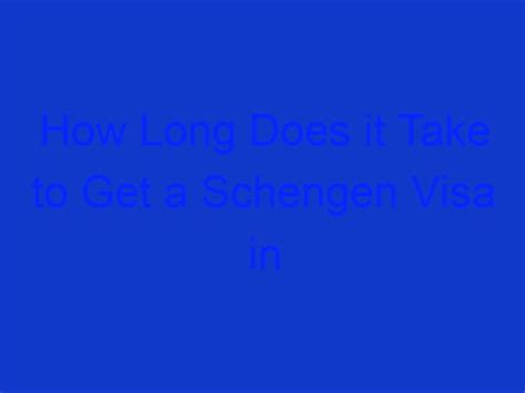 How Long Does It Take To Get A Schengen Visa In South Africa