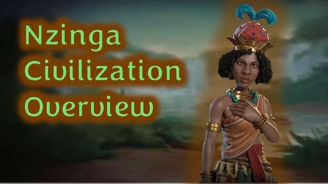 Civ Leader Overviews How To Play Nzinga Mbande Youtube