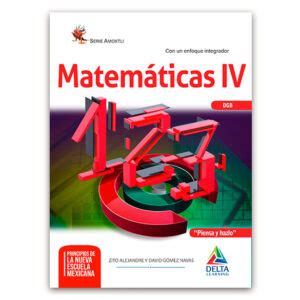 Matemáticas IV 1ra edición Delta Learning Piensa y Hazlo