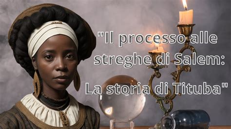 Il Processo Alle Streghe Di Salem La Storia Di Tituba YouTube