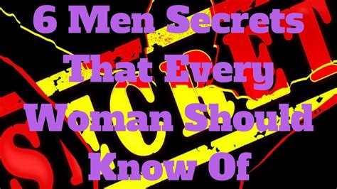 6 Men Secrets That Every Woman Should Know Of Youtube