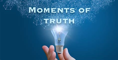 Moments Of Truth Lead To A Memorable Employee And Customer Experience