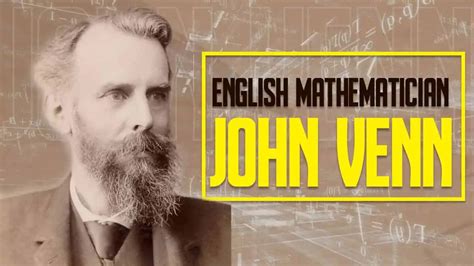 John Venn : English Mathematician Famous Mathematicians Vedic Math School