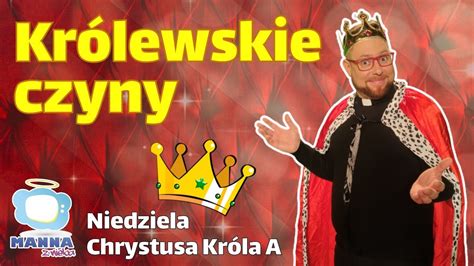 Kr Lewskie Czyny Uroczysto Chrystusa Kr La A Manna Z Nieba Kazanie