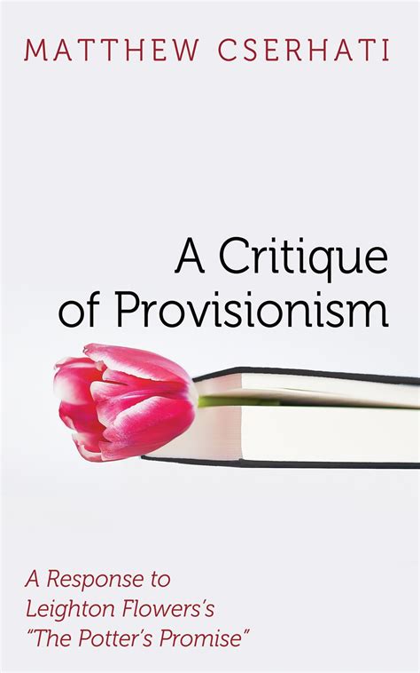 A Critique Of Provisionism A Response To Leighton Flowerss The