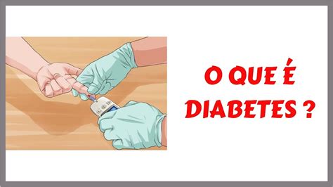 Diabetes Conhe A Os Tipos Youtube