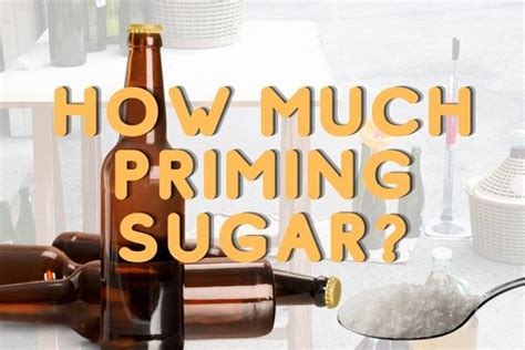 How Much Priming Sugar For Oz Bottles Expertbrewing