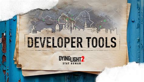 Dying Light 2 Developer Tools Steam News Hub