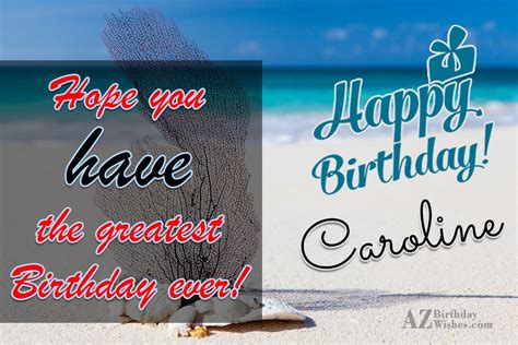 Happy Birthday Caroline - AZBirthdayWishes.com