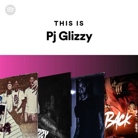 This Is Pj Glizzy Playlist By Spotify Spotify