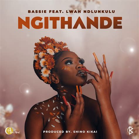 ‎ngithande Feat Lwah Ndlunkulu Single Album By Bassie Apple Music