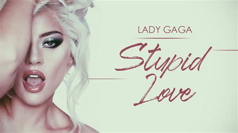 Lady Gaga Stupid Love New Lg6 Leak 2020 Youtube