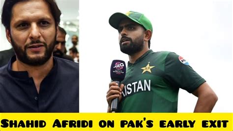 Shahid Afridi Statement On Pak S Early Exit Shahidafridi Mediatalk