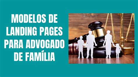 Modelos De Landing Pages Para Advogado De Fam Lia Youtube