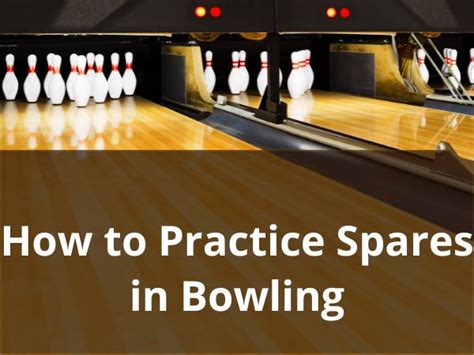 How To Practice Spares In Bowling: A Easy Guide In 2024! - Pro Bowling Tips