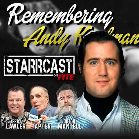 STARRCAST Remembering Andy Kaufman W Jerry Lawler Dutch Mantell