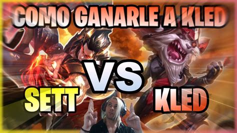 Sett Vs Kled Top S Como Ganarle A Kled Con Sett En Fase De Lineas