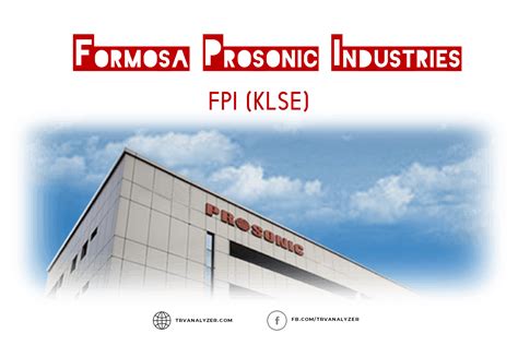 Trv Formosa Prosonic Industries Berhad Fpi I3investor