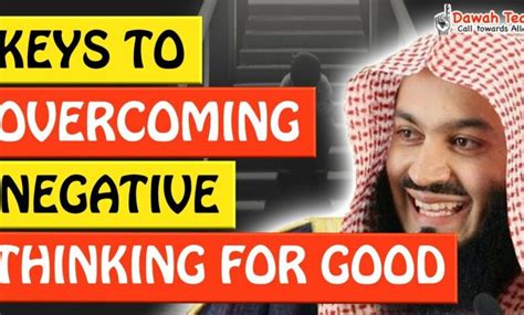 Keys To Overcoming Negative Thinking For Good Mufti Menk Join Islam