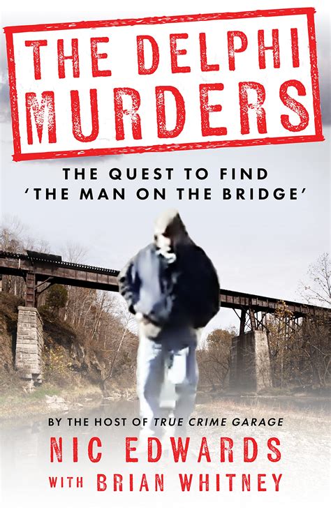 The Delphi Murders: The Quest To Find ‘The Man On The Bridge’ by Nic Edwards | Goodreads