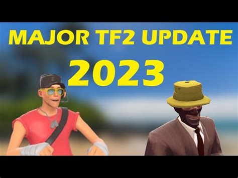 VALVE ANNOUNCED MAJOR TF2 UPDATE FOR 2023 YouTube