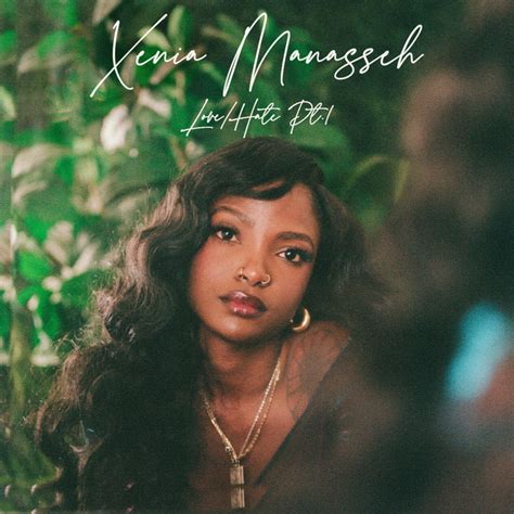 Love Hate Pt 1 Album By Xenia Manasseh Spotify