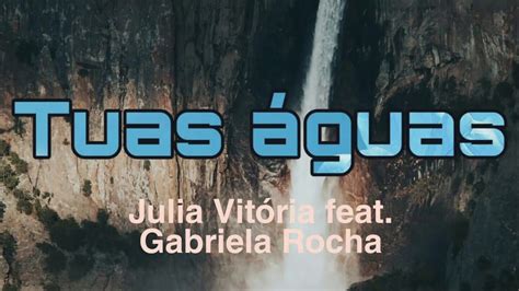 Tuas Guas J Lia Vit Ria Feat Gabriela Rocha Youtube