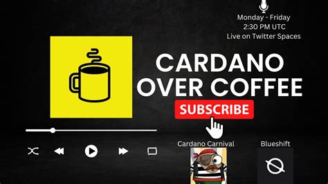 Cardano Over Coffee W Guests Cardano Carnival And Blueshift YouTube