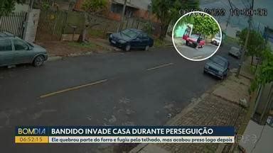 Bom Dia Paraná Bandido invade casa durante perseguição em Cascavel