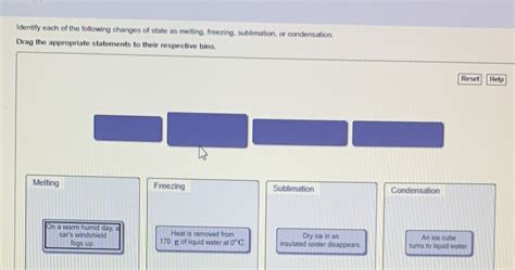 Solved Identify Each Of The Following Changes Of State As Melting