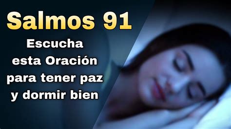 Salmos 91 Oracion Para Poder Dormir Bien En Paz Y En Tranquilidad